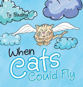 Hardcover When Cats Could Fly Book