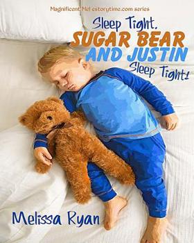 Paperback Sleep Tight, Sugar Bear and Justin, Sleep Tight!: Personalized Children's Books, Personalized Gifts, and Bedtime Stories Book