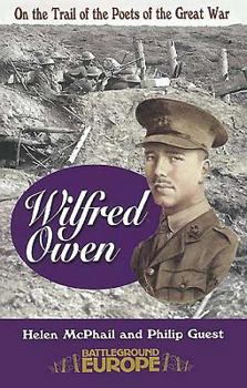 Paperback Wilfred Owen: On the Trail of the Poets of the Great War Book