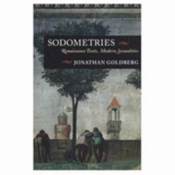 Paperback Sodometries: Renaissance Texts, Modern Sexualities Book