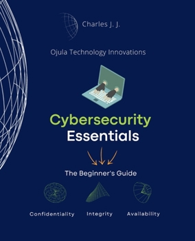 Paperback Cybersecurity Essentials: The Beginner's Guide Book