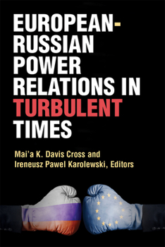 Hardcover European-Russian Power Relations in Turbulent Times Book