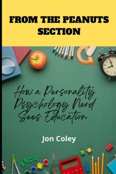 Paperback From the Peanuts Section: How a Personality Psychology Nerd Sees Education Book