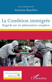 Paperback La Condition immigrée: Regards sur un phénomène complexe [French] Book