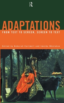 Hardcover Adaptations: From Text to Screen, Screen to Text Book