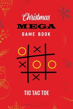 Paperback Christmas Mega game book tic tac toe: Christmas Game Boys and Girls, Encourage Strategic Thinking Creativity, Fun and Challenge to Play when you are o Book