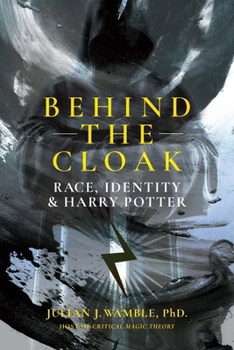 Paperback Behind the Cloak: Race, Identity and Harry Potter Book