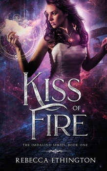 Kiss of Fire - Book #1 of the Imdalind