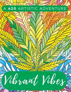 Paperback Vibrant Vibes: A 420 Adult Coloring Book
