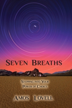 Paperback Seven Breaths: Stepping Into Your Power of Choice Book