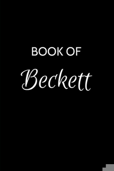 Paperback Book of Beckett: Beckett Journal - A Gratitude Journal Notebook for Men Boys Fathers and Sons with the name Beckett - Handsome Elegant Book