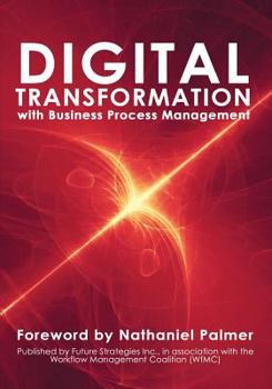 Paperback Digital Transformation with Business Process Management: BPM Transformation and Real-World Execution Book
