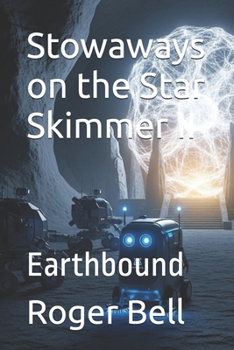 Paperback Stowaways on the Star Skimmer II: Earthbound Book