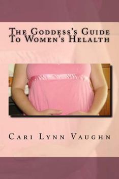 Paperback The Goddess's Guide To Women's Health Book