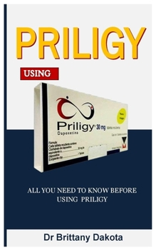 Paperback Priligy Using: All You Need To Know Before Using Priligy Book