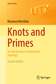 Paperback Knots and Primes: An Introduction to Arithmetic Topology Book