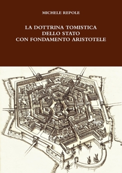 Paperback La Dottrina Tomistica Dello Stato Con Fondamento Aristotele [Italian] Book