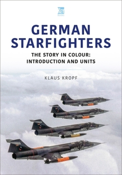 Paperback German Starfighters: The Story in Colour: Introduction and Units Book