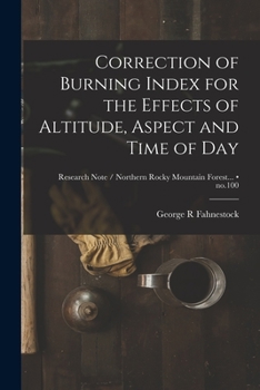 Paperback Correction of Burning Index for the Effects of Altitude, Aspect and Time of Day; no.100 Book