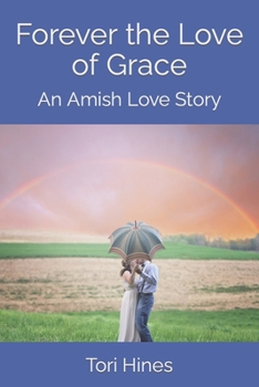 Paperback Forever the Love of Grace: An Amish Love Story Book