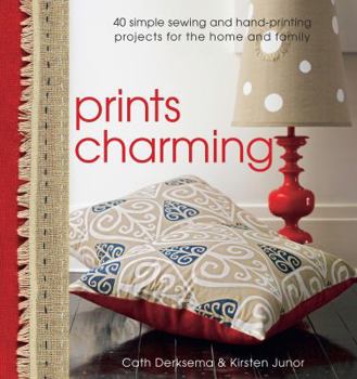 Hardcover Prints Charming: 40 Simple Sewing and Hand-Printing Projects for the Home and Family Book