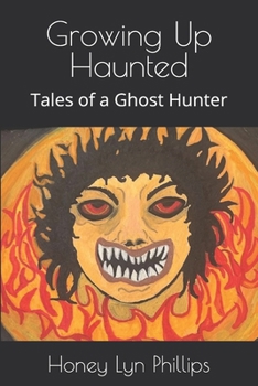 Growing Up Haunted: Tales of a Ghost Hunter