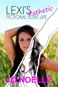 Paperback Lexi's Pathetic Fictional Love Life Book