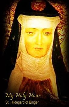 Paperback My Holy Hour - St. Hildegard of Bingen: A Devotional Prayer Journal Book