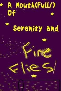 Paperback A Mouth (Full/) of Serenity and Fireflies/ Book