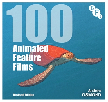 Hardcover 100 Animated Feature Films: Revised Edition Book