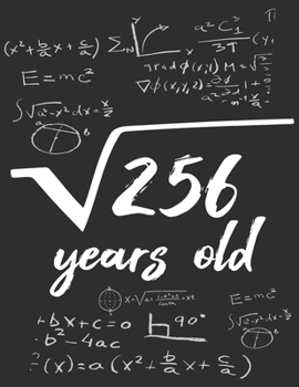 Root square of 256 years old Notebook math lover birthday gift: GraphPaper 5x5 Notebook / Journal Gift, 120 Pages, 8,5x11, Soft Cover, Matte Finish