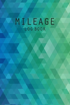 Paperback Mileage Log Book: Vehicle Odometer and Auto Mileage Record Journal Logbook - Daily Tracking Your Simple Mileage Log Book for Taxes - Tra Book