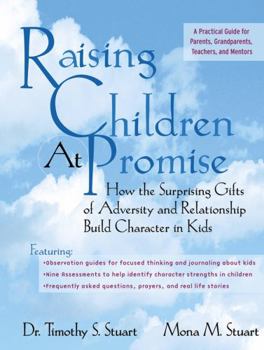 Paperback Raising Children at Promise: How the Surprising Gifts of Adversity and Relationship Build Character in Kids Book