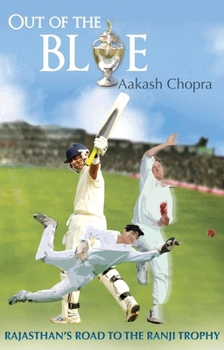 Paperback Out of the Blue: Rajasthan's Road to the Ranji Trophy Book