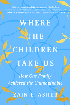 Paperback Where the Children Take Us: How One Family Achieved the Unimaginable Book