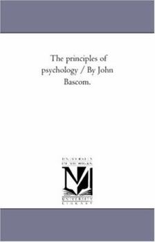 Paperback The Principles of Psychology / by John Bascom. Book