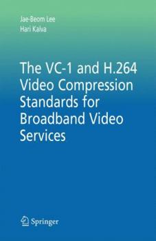 Paperback The VC-1 and H.264 Video Compression Standards for Broadband Video Services Book