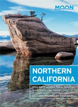 Paperback Moon Northern California: With San Francisco, Napa, Sonoma, Yosemite & Lake Tahoe Book