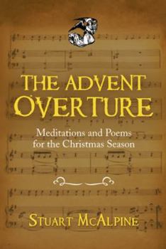 Paperback The Advent Overture: Meditations and Poems for the Christmas Season Book