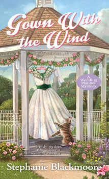 Gown with the Wind - Book #4 of the Wedding Planner Mystery