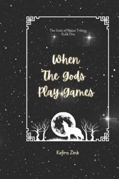Paperback When the Gods Play Games: Gods of Nazus Book One Book