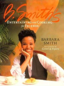 Hardcover B. Smith's Entertaining and Cooking for Friends Book