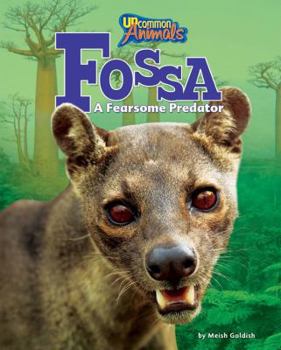 Fossa: A Fearsome Predator - Book  of the Uncommon Animals