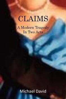 Paperback Claims: A Modern Tragedy in Two Acts Book