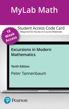 Misc. Mylab Math with Pearson Etext -- Access Card -- For Excursions in Modern Mathematics ( 18 Weeks) Book