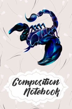 Paperback Composition Notebook: 110 Blank Lined Papers - 6x9 Personalized Customized Scorpion Composition Notebook Journal Gift For Scorpion Lovers Book