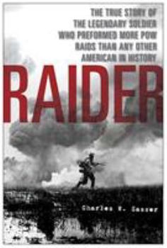 Paperback Raider: The True Story of the Legendary Soldier Who Performed More POW Raids Than Any Other American in History Book