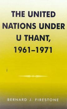 Hardcover The United Nations Under U Thant, 1961-1971 Book