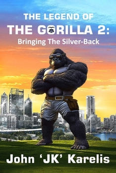 Paperback The Legend Of The Gorilla 2: Bringing The Silver-Back Book