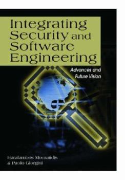Paperback Integrating Security And Software Engineering: Advances And Future Vision Book